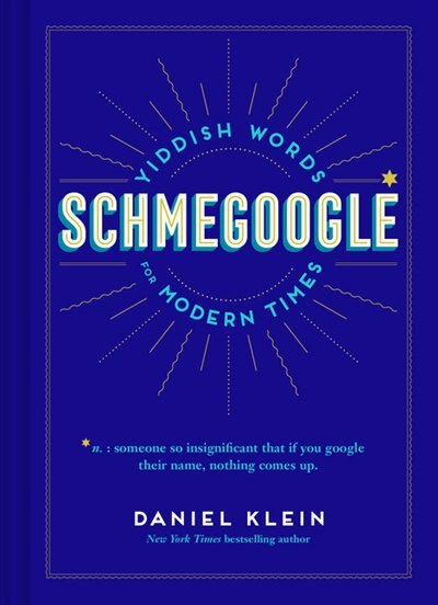 Schmegoogle: Yiddish Words For Modern Times