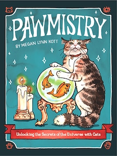 Pawmistry: Unlocking The Secrets Of The Universe With Cats