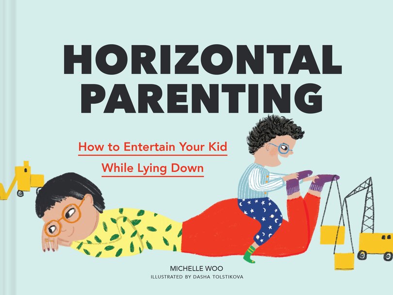 Horizontal Parenting: How To Entertain Your Kid While Lying Down