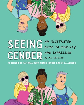 Seeing Gender: An Illustrated Guide To Identity And Expression