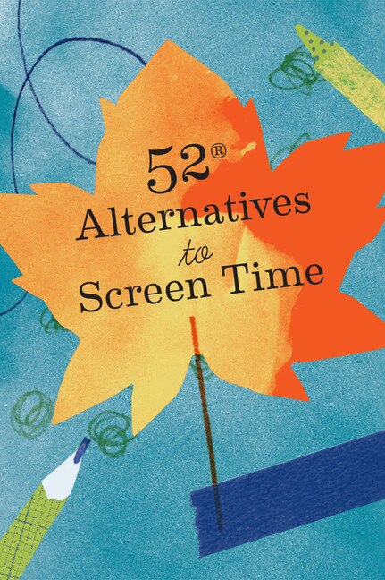 Front cover_52 Alternatives to Screen Time