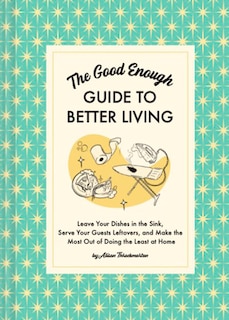 Front cover_The Good Enough Guide to Better Living