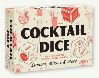 Cocktail Dice: Liquors, Mixers, and More