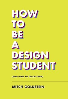 Front cover_How To Be A Design Student (and How to Teach Them)
