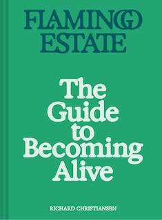Couverture_Flamingo Estate: The Guide to Becoming Alive