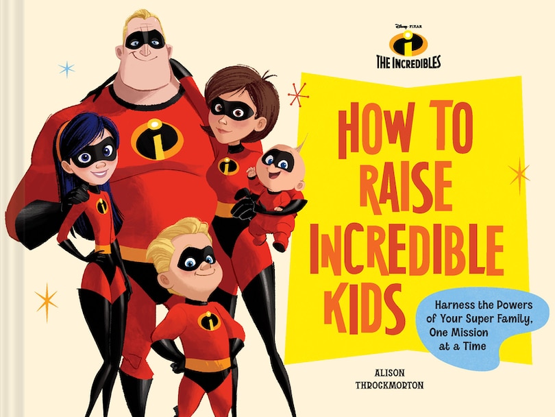 Couverture_Disney/Pixar How to Raise Incredible Kids