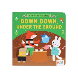 Couverture_A Find and Feel Story: Down, Down, Under the Ground