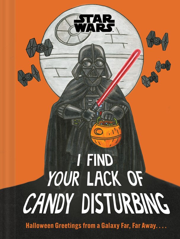 Front cover_Star Wars: I Find Your Lack of Candy Disturbing