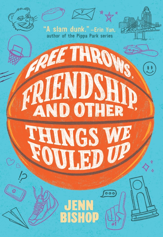 Front cover_Free Throws, Friendship, and Other Things We Fouled Up
