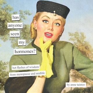 Front cover_Has Anyone Seen My Hormones?