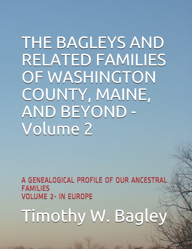 Couverture_The Bagleys and Related Families of Washington County, Maine, and Beyond