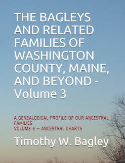 Couverture_The Bagleys and Related Families of Washington County, Maine, and Beyond
