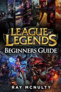 Front cover_League of Legends Beginners Guide