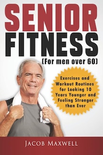 Front cover_Senior Fitness (for Men Over 60)