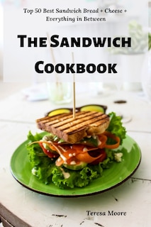 Front cover_The Sandwich Cookbook