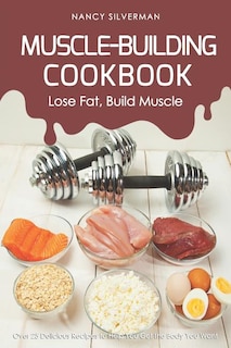 Front cover_Muscle-Building Cookbook - Lose Fat, Build Muscle