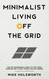 Front cover_Minimalist Living Off the Grid
