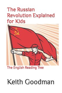 Front cover_The Russian Revolution Explained for Kids