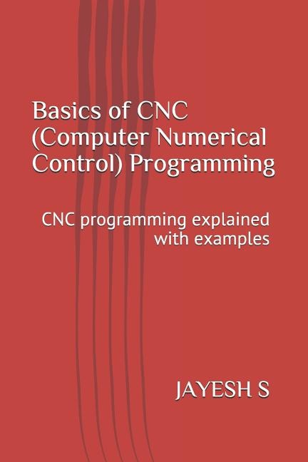 Front cover_Basics of Cnc (Computer Numerical Control) Programming