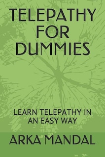 Telepathy for Dummies: Learn Telepathy in an Easy Way