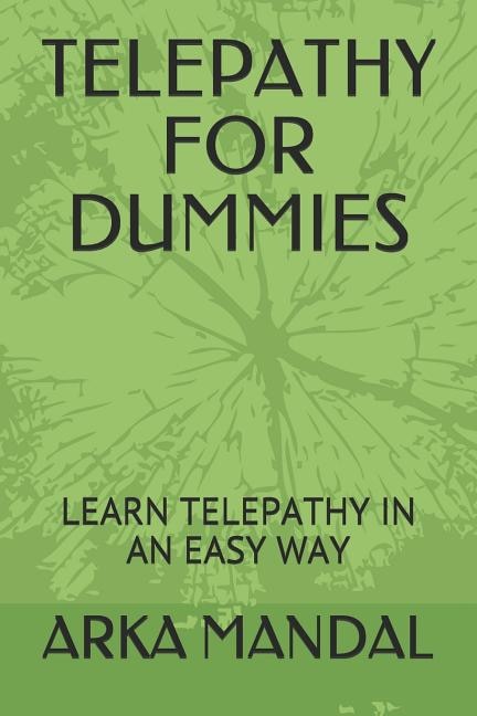 Telepathy for Dummies: Learn Telepathy in an Easy Way