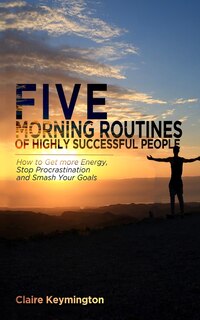 Front cover_Five Morning Routines of Highly Successful People