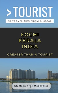Couverture_Greater Than a Tourist- Kochi Kerala India (Travel Guide Book from a Local)