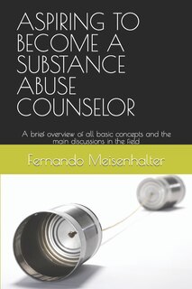 Front cover_Aspiring to Become a Substance Abuse Counselor