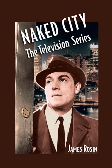 Naked City: The Television Series: (Revised Edition)