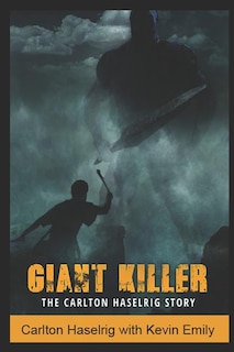 Giant Killer: The Carlton Haselrig Story