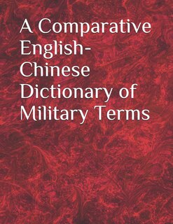 Front cover_A Comparative English-Chinese Dictionary of Military Terms
