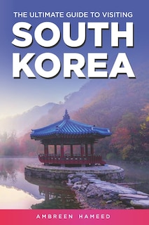 Front cover_The Ultimate Guide to Visiting South Korea