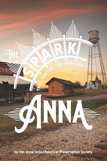Front cover_The Spark That Ignited the Town of Anna