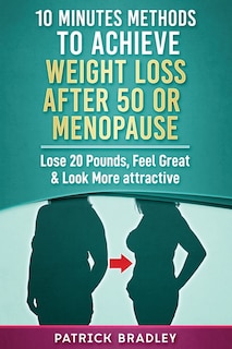 Couverture_10 Minutes Methods to Achieve Weight Loss After 50 or Menopause