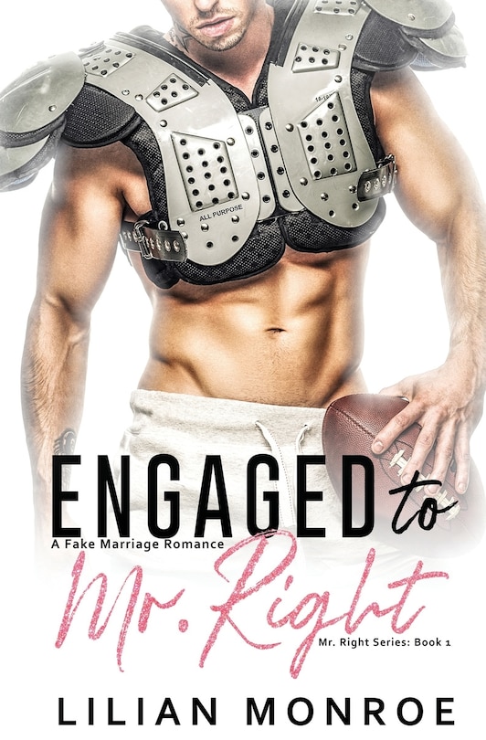 Engaged to Mr. Right: A Fake Marriage Romance