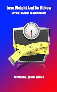 Front cover_Lose Weight And Be Fit Now