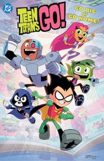 Couverture_Teen Titans Go! Go Big or Go Home!