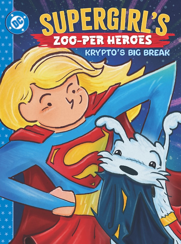 Front cover_Supergirl's Zoo-per Heroes: Krypto's Big Break