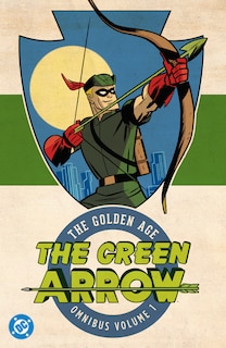 Front cover_Green Arrow: The Golden Age Omnibus Vol. 1 (New Edition)