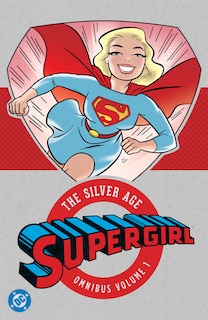 Front cover_Supergirl: The Silver Age Omnibus Vol. 1 (New Edition)