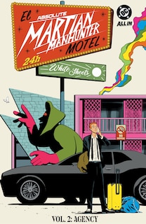 Couverture_Absolute Martian Manhunter Vol. 2: The Agency