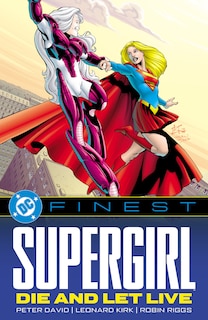Couverture_DC Finest: Supergirl: Die and Let Live