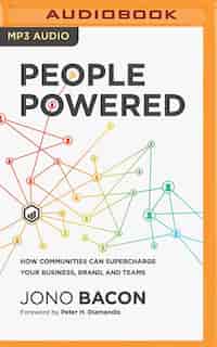 People Powered: How Communities Can Supercharge Your Business, Brand, And Teams de Jono Bacon