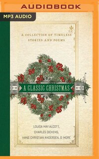 A Classic Christmas: A Collection Of Timeless Stories And Poems