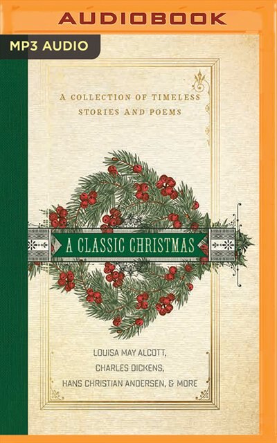 A Classic Christmas: A Collection Of Timeless Stories And Poems
