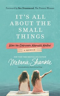 It's All About The Small Things: Why The Ordinary Moments Matter