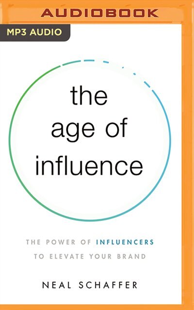 The Age Of Influence: The Power Of Influencers To Elevate Your Brand