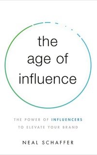 The Age Of Influence: The Power Of Influencers To Elevate Your Brand