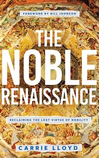 The Noble Renaissance: Reclaiming The Lost Virtue Of Nobility