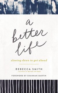 A Better Life: Slowing Down To Get Ahead